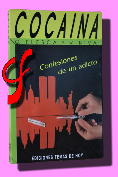 COCANA. Confesiones de un adicto